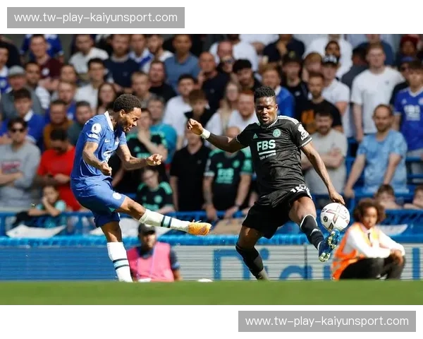 斯坦福桥的蓝色荣耀与狐狸城的橙色冲击：切尔西与莱斯特的经典对决前瞻